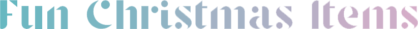 Fun Christmas Items